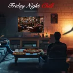 Friday Night Chill