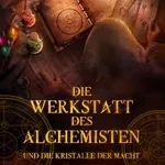 Die Werkstatt des Alchemisten